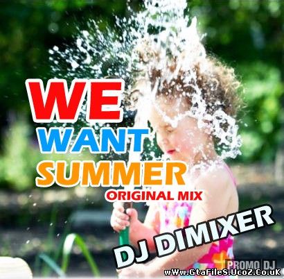 DJ Dimixer - We Want Summer (Original Mix)
