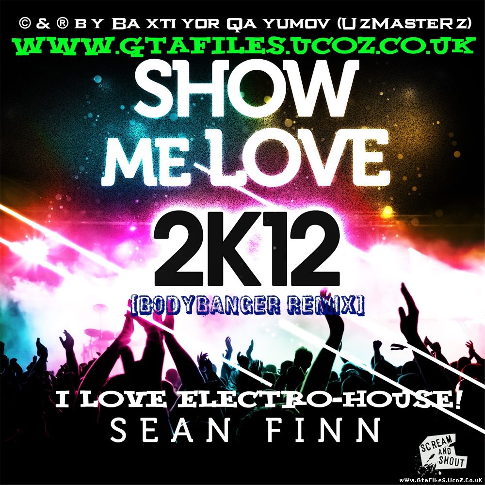 Sean Finn - Show Me Love 2K12 (BodyBangers Remix)